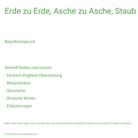 Erde zu Erde, Asche zu Asche, Staub zu Staub.