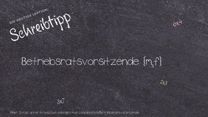 Wie schreibt man Betriebsratsvorsitzende? Bedeutung, Synonym, Antonym & Zitate.