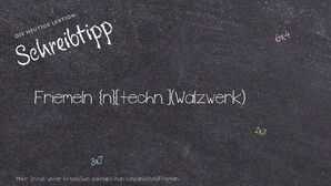 Wie schreibt man Friemeln? Bedeutung, Synonym, Antonym & Zitate.