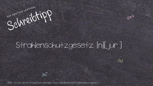 Wie schreibt man Strahlenschutzgesetz? Bedeutung, Synonym, Antonym & Zitate.