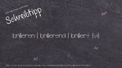 Schreibtipp brillieren | brillierend | brilliert