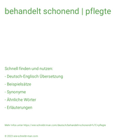 behandelt schonend | pflegte