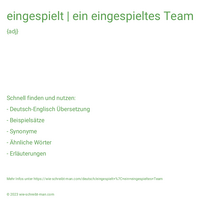 eingespielt | ein eingespieltes Team