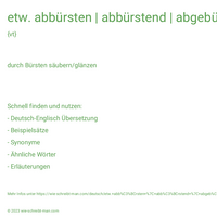 etw. abbürsten | abbürstend | abgebürstet | die Schuhe abbürsten