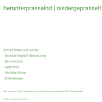 herunterprasselnd | niedergeprasselt