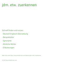 jdm. etw. zuerkennen