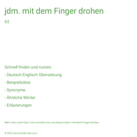 jdm. mit dem Finger drohen