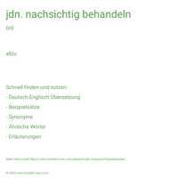 jdn. nachsichtig behandeln