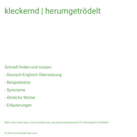 kleckernd | herumgetrödelt