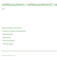 verklausulieren | verklausulierend | verklausuliert | in verklausulierter Form