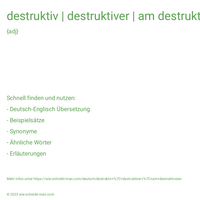 destruktiv | destruktiver | am destruktivsten