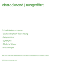 eintrocknend | ausgedörrt