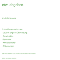 etw. abgeben