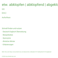 etw. abklopfen | abklopfend | abgeklopft