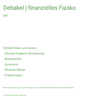 Debakel | finanzielles Fiasko