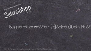 Wie schreibt man Baggereimermesser? Bedeutung, Synonym, Antonym & Zitate.