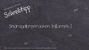 Wie schreibt man Smaragdbreitrachen? Bedeutung, Synonym, Antonym & Zitate.