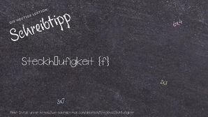 Wie schreibt man Steckhäufigkeit? Bedeutung, Synonym, Antonym & Zitate.