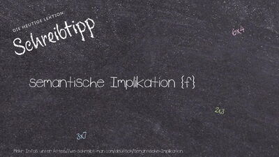 Schreibtipp semantische Implikation