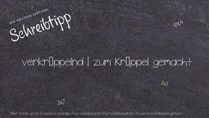 Wie schreibt man verkrüppelnd | zum Krüppel gemacht? Bedeutung, Synonym, Antonym & Zitate.