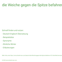 die Weiche gegen die Spitze befahren | die Weiche stumpf befahren