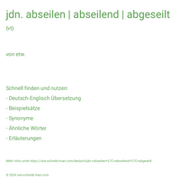 jdn. abseilen | abseilend | abgeseilt