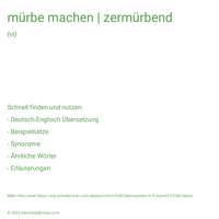 mürbe machen | zermürbend