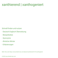 xanthierend | xanthogeniert