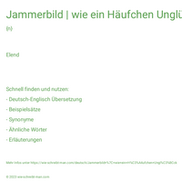 Jammerbild | wie ein Häufchen Unglück