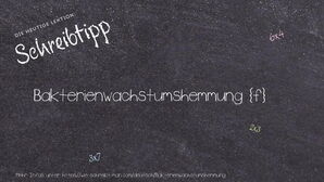 Wie schreibt man Bakterienwachstumshemmung? Bedeutung, Synonym, Antonym & Zitate.