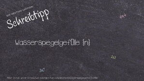 Wie schreibt man Wasserspiegelgefälle? Bedeutung, Synonym, Antonym & Zitate.