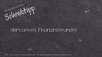 Schreibtipp derivatives Finanzinstrument