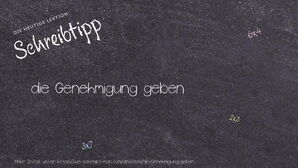 Wie schreibt man die Genehmigung geben? Bedeutung, Synonym, Antonym & Zitate.