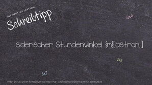 Wie schreibt man siderischer Stundenwinkel? Bedeutung, Synonym, Antonym & Zitate.