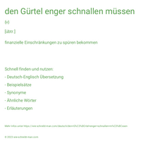 den Gürtel enger schnallen müssen