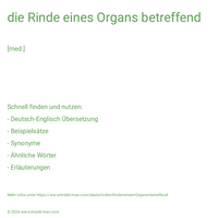 die Rinde eines Organs betreffend