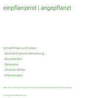 einpflanzend | angepflanzt