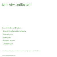 jdm. etw. zuflüstern