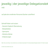 jeweilig | der jeweilige Delegationsleiter | die im jeweiligen Land geltenden Vorschriften