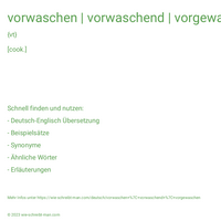 vorwaschen | vorwaschend | vorgewaschen