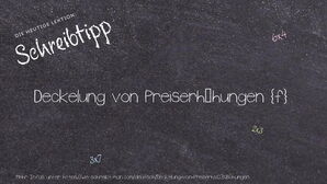 Wie schreibt man Deckelung von Preiserhöhungen? Bedeutung, Synonym, Antonym & Zitate.