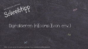 Wie schreibt man Digitalisieren? Bedeutung, Synonym, Antonym & Zitate.