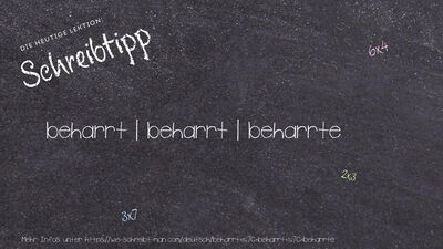 Schreibtipp beharrt | beharrt | beharrte