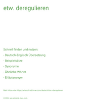 etw. deregulieren