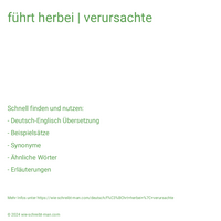 führt herbei | verursachte