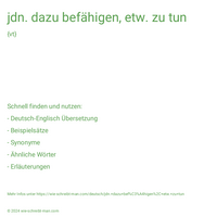 jdn. dazu befähigen, etw. zu tun