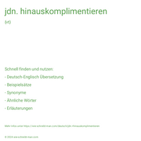 jdn. hinauskomplimentieren