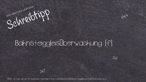 Wie schreibt man Bahnsteiggleisüberwachung? Bedeutung, Synonym, Antonym & Zitate.