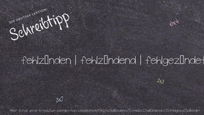 Wie schreibt man fehlzünden | fehlzündend | fehlgezündet? Bedeutung, Synonym, Antonym & Zitate.