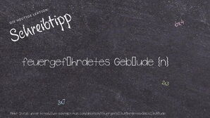 Wie schreibt man feuergefährdetes Gebäude? Bedeutung, Synonym, Antonym & Zitate.